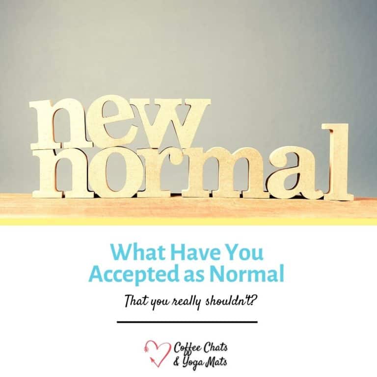 What Have You Accepted as Normal