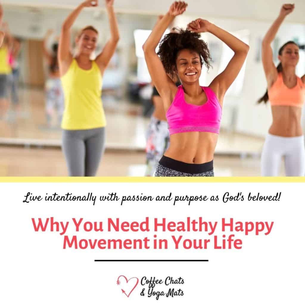 Why You Need Healthy Happy Movement in Your Life