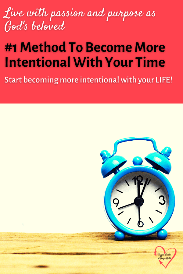#1 Method To Become More Intentional With Your Time
