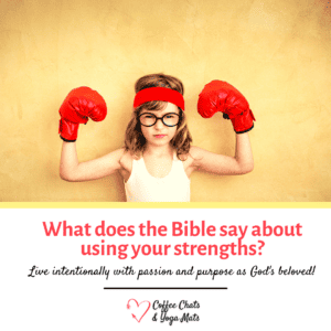 What does the Bible say about using your strengths