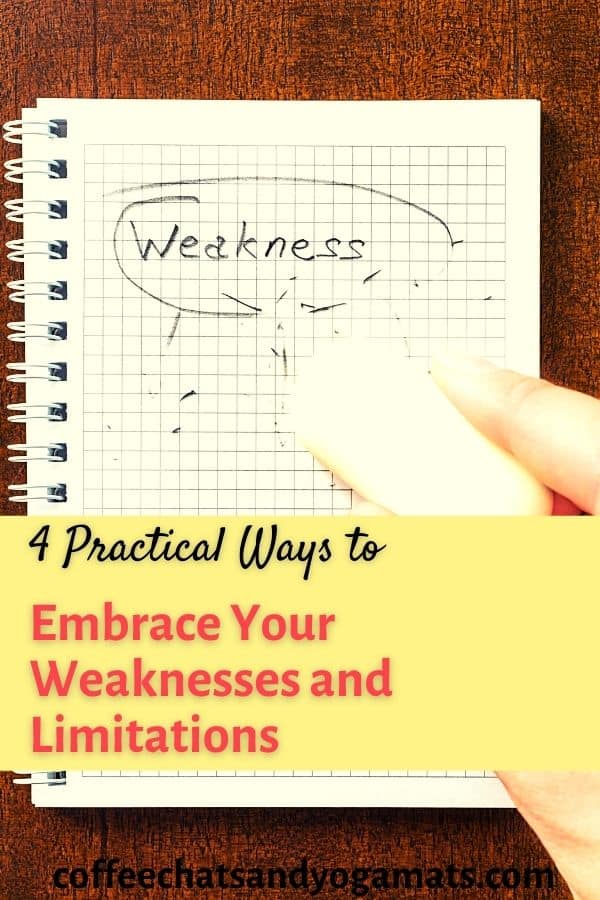 4 Practical Ways to Embrace Your Weaknesses and Limitations