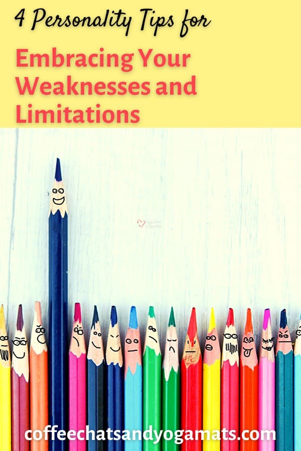 4 Personality Tips for Embracing Your Weaknesses and Limitations